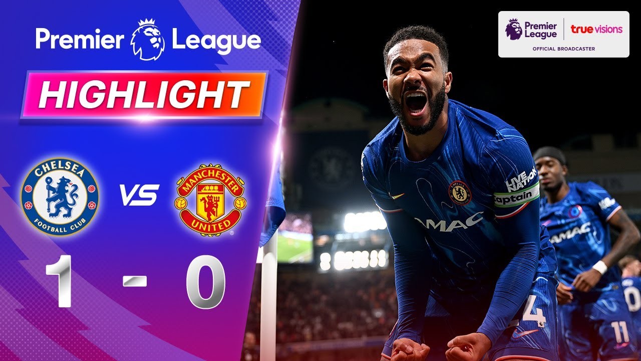 #ไฮไลท์ฟุตบอล [ เชลซี 1 - 0 แมนเชสเตอร์ ยูไนเต็ด ] พรีเมียร์ลีก อังกฤษ 2025/17.5.68